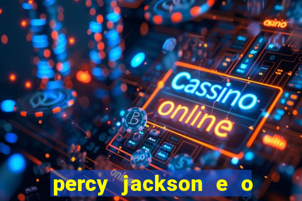 percy jackson e o ladr o de raios filme completo dublado